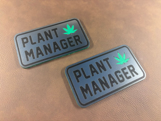 “Plant Manager” with Cannabis Leaf Tri-Layer Acrylic Patch!