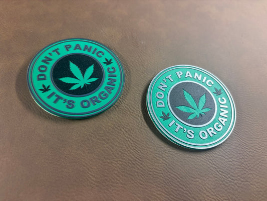 “Don’t Panic It’s Organic” with Cannabis Leaf Tri-Layer Acrylic Patch!